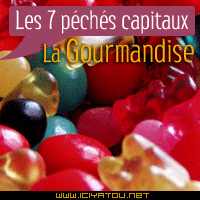 La gourmandise...